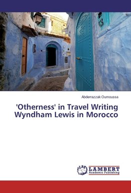 'Otherness' in Travel Writing Wyndham Lewis in Morocco