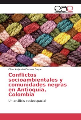 Conflictos socioambientales y comunidades negras en Antioquia, Colombia