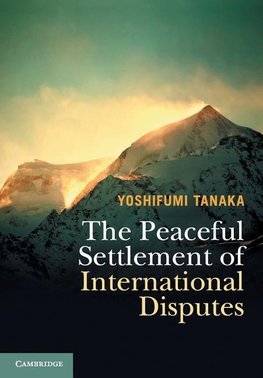 The Peaceful Settlement of International Disputes