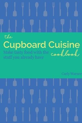 The Cupboard Cuisine Cookbook