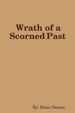 Wrath of a Scorned Past