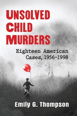 Thompson, E:  Unsolved Child Murders