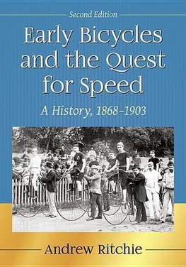 Ritchie, A:  Early Bicycles and the Quest for Speed