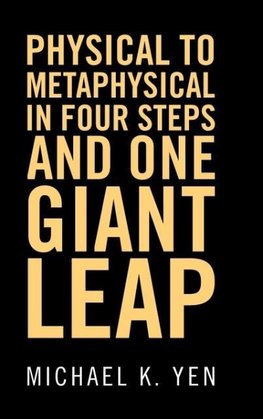 Physical to Metaphysical in Four Steps and One Giant Leap