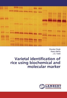 Varietal identification of rice using biochemical and molecular marker