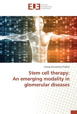 Stem cell therapy: An emerging modality in glomerular diseases