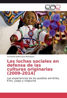 Las luchas sociales en defensa de las culturas originarias (2009-2014)