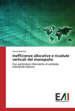 Inefficienze allocative e ricadute verticali del monopolio