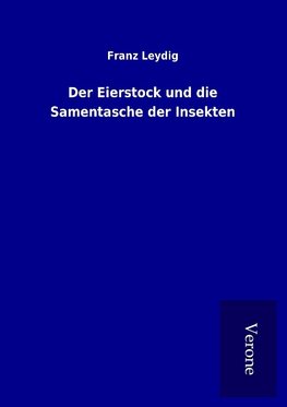 Der Eierstock und die Samentasche der Insekten