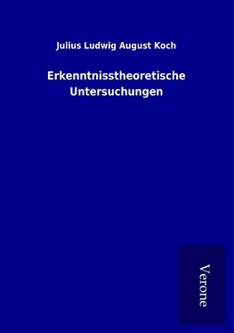 Erkenntnisstheoretische Untersuchungen