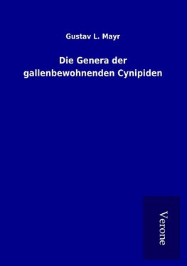 Die Genera der gallenbewohnenden Cynipiden