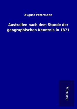 Australien nach dem Stande der geographischen Kenntnis in 1871