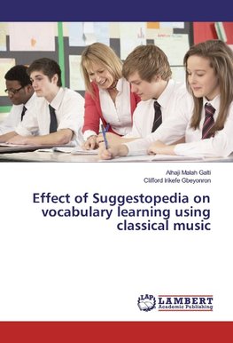 Effect of Suggestopedia on vocabulary learning using classical music