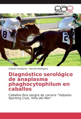 Diagnóstico serológico de anaplasma phaghocytophilum en caballos