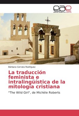 La traducción feminista e intralingüística de la mitología cristiana