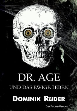 Dr. Age und das ewige Leben