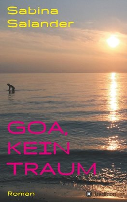 Goa, kein Traum