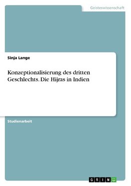 Konzeptionalisierung des dritten Geschlechts. Die Hijras in Indien