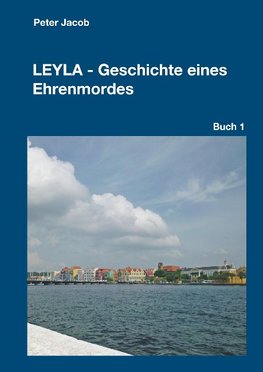 Leyla - Geschichte eines Ehrenmordes