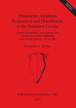 Phoenician Amphora Production and Distribution in the Southern Levant