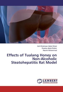 Effects of Tualang Honey on Non-Alcoholic Steatohepatitis Rat Model