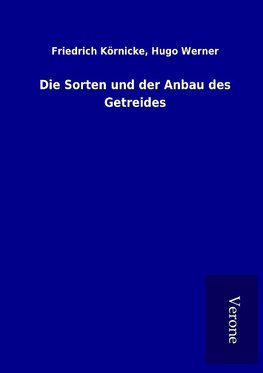 Die Sorten und der Anbau des Getreides