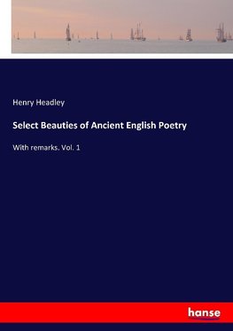 Select Beauties of Ancient English Poetry