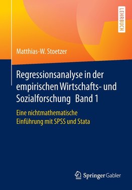 Regressionsanalyse in der empirischen Wirtschafts- und Sozialforschung Band 1