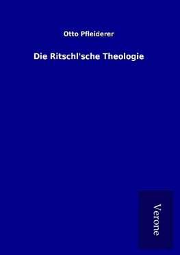 Die Ritschl'sche Theologie