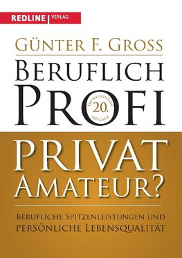 Beruflich Profi, privat Amateur?