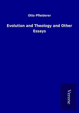 Evolution and Theology and Other Essays