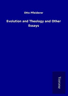 Evolution and Theology and Other Essays