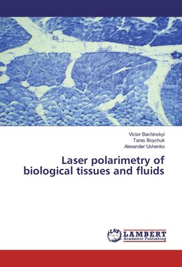 Laser polarimetry of biological tissues and fluids