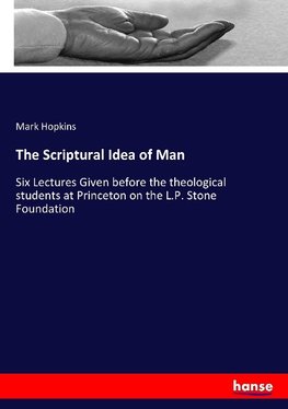 The Scriptural Idea of Man