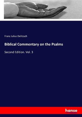 Biblical Commentary on the Psalms