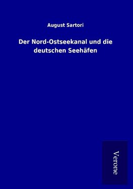 Der Nord-Ostseekanal und die deutschen Seehäfen