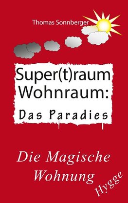 Hygge, Superraum Wohntraum