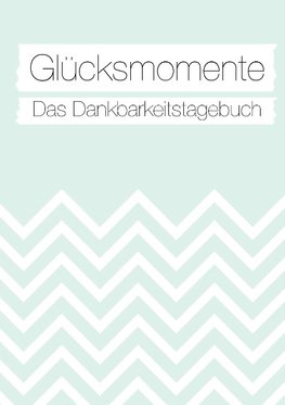 Glücksmomente: Das Dankbarkeitstagebuch (Mint)