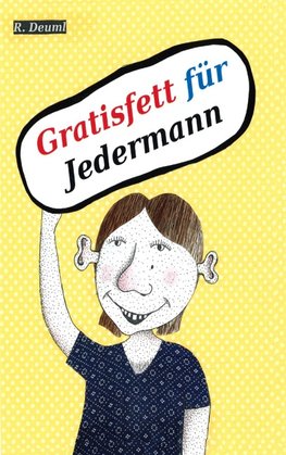 Gratisfett für Jedermann