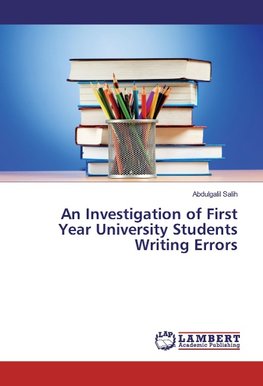 An Investigation of First Year University Students Writing Errors