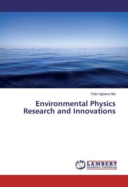 Environmental Physics Research and Innovations