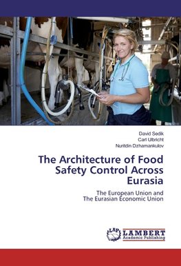 The Architecture of Food Safety Control Across Eurasia