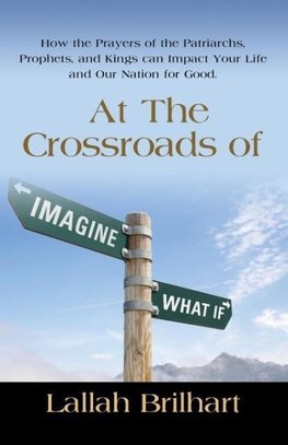 AT THE CROSSROADS OF IMAGINE WHAT IF