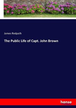 The Public Life of Capt. John Brown