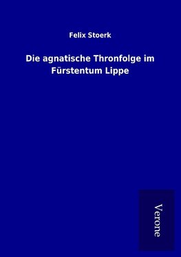 Die agnatische Thronfolge im Fürstentum Lippe