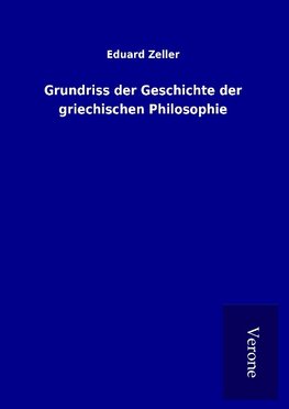 Grundriss der Geschichte der griechischen Philosophie