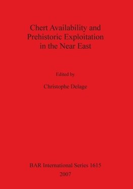 Chert Availability and Prehistoric Exploitation in the Near East