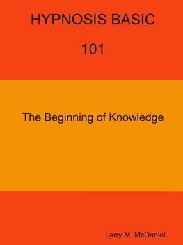 HYPNOSIS BASIC -101 -  The Beginning of Knowledge