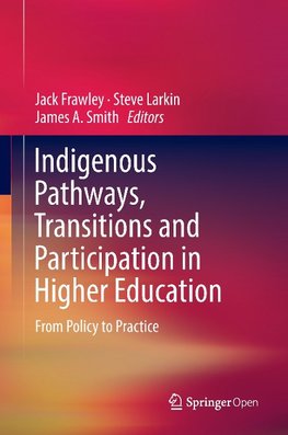 Indigenous Pathways, Transitions and Participation in Higher Education