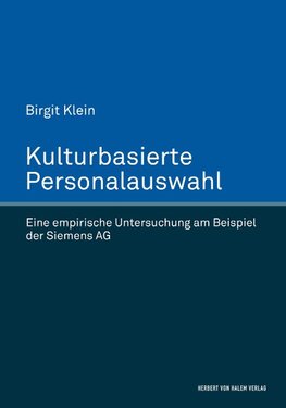 Kulturbasierte Personalauswahl. Eine empirische Untersuchung am Beispiel der Siemens AG